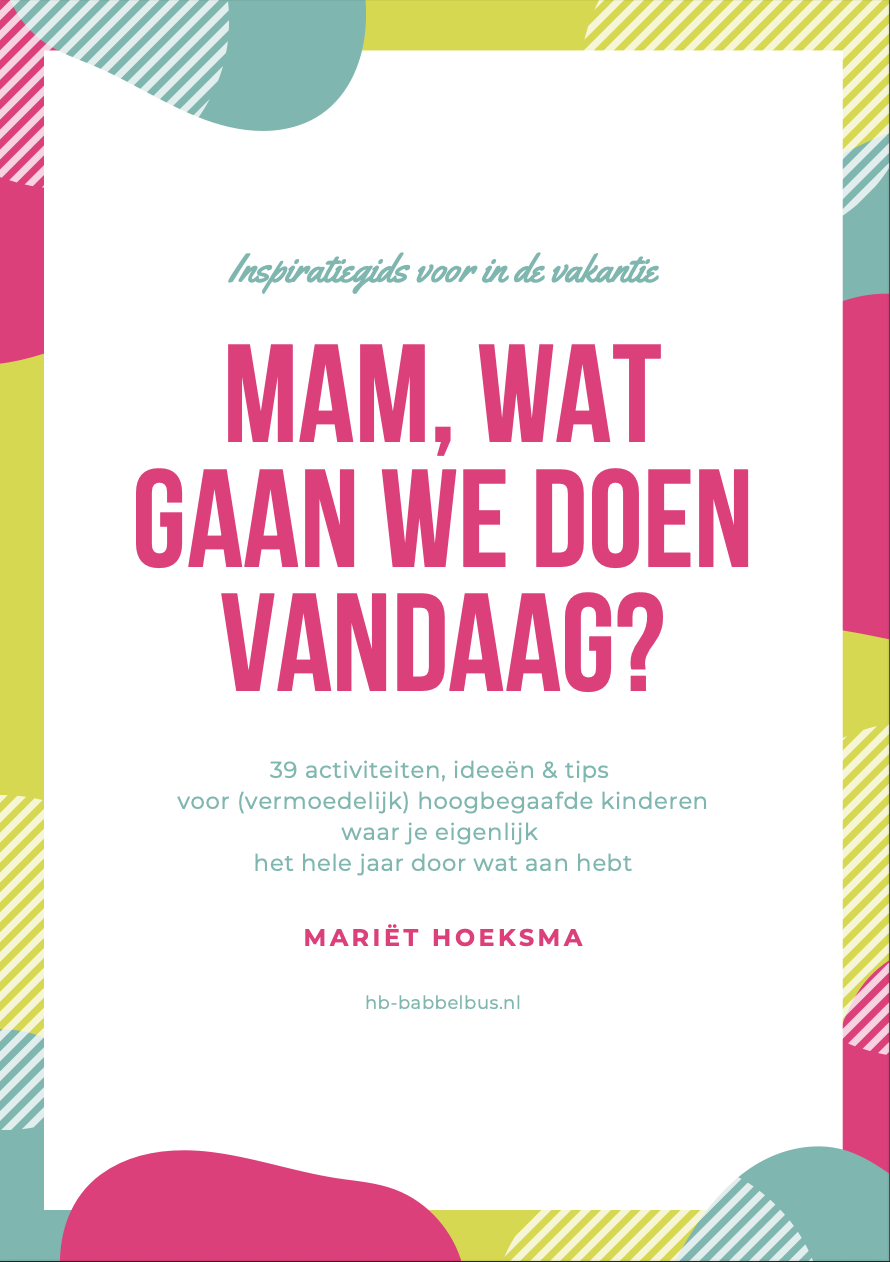 “Mam, wat gaan we doen vandaag?”(Voor alle HB-ouders die wel wat vakantie-inspiratie kunnen gebruiken deze weken!)